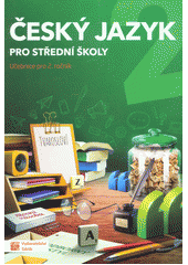 kniha Český jazyk pro střední školy pracovní sešit pro 2. ročník, Taktik 2020