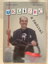 kniha Uklízeč a ředitel, Burian a Tichák 2012