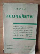 kniha Zelinářství Praktické pokyny k zakládání a vedení zelinářských zahrádek i zahrad : Podrobné návody ..., Alois Neubert 1947