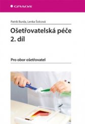 kniha Ošetřovatelská péče 2. díl Pro obor ošetřovatel, Grada 2016