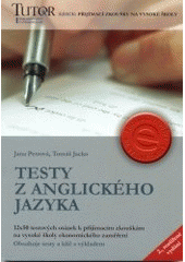 kniha Testy z anglického jazyka 12 x 50 testových otázek k přijímacím zkouškám na vysoké školy ekonomického zaměření, TUTOR 