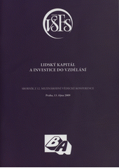 kniha Lidský kapitál a investice do vzdělání sborník z 12. mezinárodní vědecké konference : Praha, 13. října 2009, Vysoká škola finanční a správní 2009