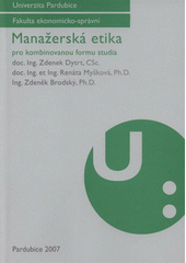 kniha Manažerská etika pro kombinovanou formu studia, Univerzita Pardubice 2007