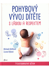 kniha Pohybový vývoj dítěte S láskou a respektem, Esence 2022