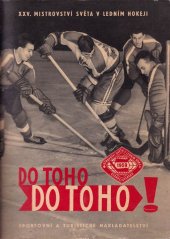 kniha Do toho! Do toho! 25. mistrovství světa v ledním hokeji 1959 v Praze, Sportovní a turistické nakladatelství 1959