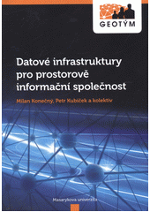 kniha Datové infrastruktury pro prostorově informační společnost, Masarykova univerzita 2012