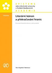 kniha Literární kánon a překračování hranic Formování literárního kánonu v cizím prostředí, Academia 2016