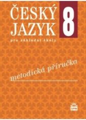 kniha Český jazyk 8 pro základní školy metodická příručka, SPN 2011