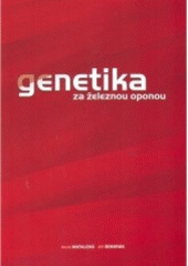 kniha Genetika za železnou oponou její potlačování a reinstitucionalizace v Československu, Moravské zemské museum 2004