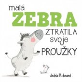 kniha Malá zebra ztratila svoje proužky leporelo, Svojtka & Co. 2017