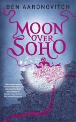 kniha Moon over Soho (Rivers of London #2), Orion Books 2011