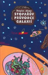 kniha Stopařův průvodce Galaxií 1, Argo 2002