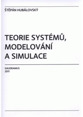 kniha Teorie systémů, modelování a simulace, Gaudeamus 2011