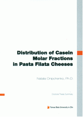 kniha Distribution of casein molar fractions in pasta filata cheeses = Distribuce molárních frakcí kaseinu u pařených sýrů, Tomas Bata University in Zlín 2012