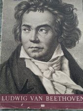 kniha Ludwig van Beethoven Učební pomůcka pro školy všeobec. vzdělávací a pedagog., SPN 1957