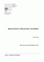 kniha Impulzová a číslicová technika přednášky, Vysoké učení technické v Brně, Fakulta elektrotechniky a komunikačních technologií, Ústav radioelektroniky 2008