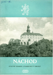 kniha Náchod Státní zámek a památky v okolí, Sportovní a turistické nakladatelství 1964