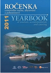 kniha Ročenka cestovního ruchu, ubytování a pohostinství = Yearbook of tourism, accommodation and catering : 2011, MAG Consulting 2011