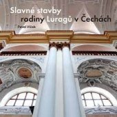 kniha Slavné stavby rodiny Luragů v Čechách, Foibos 2015