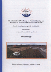 kniha 7th International Workshop on Nutrient Cycling and Retention in Natural and Constructed Wetlands Třeboň, Czech Republic, April 22 - April 25,2009 : proceedings, ENKI 2009