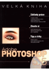 kniha Adobe Photoshop 5.5 velká kniha, Unis 2001