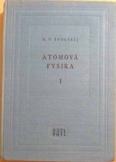kniha Atomová fysika. I, - Úvod do atomové fysiky, Státní nakladatelství technické literatury 1957