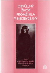 kniha Obyčejný život proměnila v neobyčejný cesta k dokonalosti a poslání blahoslavené sestry Faustyny, Matice Cyrillo-Methodějská 1999