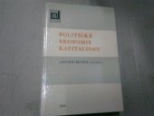 kniha Politická ekonomie kapitalismu Učeb. pomůcka pro studenty provozně ekon. oborů vys. škol techn. a zeměd. a aspiranty polit. ekon., SPN 1977