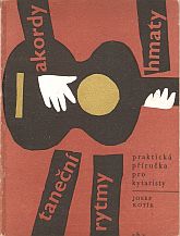 kniha Praktická příručka pro kytaristy Akordy, hmaty, taneční rytmy, Státní Hudební Vydavatelství 1963