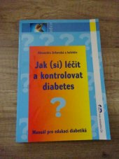 kniha Jak (si) kontrolovat a léčit diabetes manuál pro edukaci diabetiků, Panax 1999