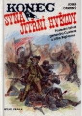 kniha Konec syna Jitřní hvězdy poslední bitva generála Custera u Little Bighornu, Road 1994