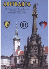 kniha Abstrakta 71. kongresu České společnosti otorinolaryngologie a chirurgie hlavy a krku, Jola 2008