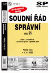 kniha Soudní řád správní zákon č. 150/2002 Sb., soudní řád správní, v platném znění : právní stav: k 1.9.2002, Newsletter 2002