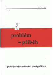 kniha Problém = příběh příběh jako efektivní metoda řešení problémů, MSD 2009