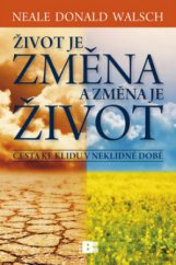 kniha Život je změna a změna je život cesta ke klidu v neklidné době, Beta 2011