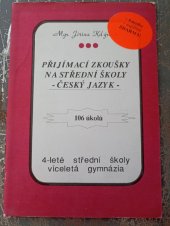 kniha Přijímací zkoušky na střední školy - český jazyk 106 úkolů : 4-leté střední školy, víceletá gymnázia, MAT 1997