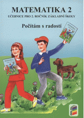 kniha Matematika 2 počítám s radostí : učebnice pro 2. ročník základní školy, Nová škola 2011