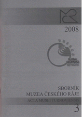 kniha 22. zasedání Evropských geoparků 18.-21.9.2008 ; Seminář odborné skupiny vulkanologie České geologické společnosti : 6.-8.10.2008 = European Geoparks Network 22nd Co-ordination Committee Meeting : 18th-21th September 2008, Bohemian Paradise Geopark ; Seminar of the Expert Group in Volcan, Muzeum Českého ráje ve spolupráci s Geoparkem UNESCO Český ráj, ČGS 2008