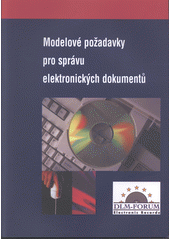 kniha MoReq - modelové požadavky pro správu elektronických dokumentů specifikace modelových požadavků, Odbor archivní správy a spisové služby MV 2007