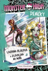 kniha MONSTER HIGH DENÍČKY LAGOONA BLUEOVÁ A ZLOVOLENÁ NA MOŘI, CooBoo 2018