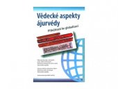 kniha Vědecké aspekty ájurvédy Příležitost ke globalizaci, nalanda 2006