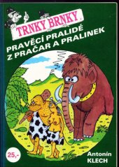kniha Pravěcí pralidé z pračar a pralinek, Trnky-brnky 1997
