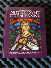 kniha Merveilleuse Notre-Dame de Lausanne Cathedrale Bourguignonne, Editions du grand - pont -Lausanne 2016