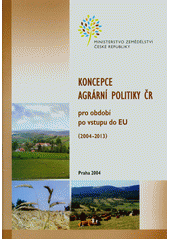 kniha Koncepce agrární politiky ČR pro období po vstupu do EU (2004-2013), Ministerstvo zemědělství 2004