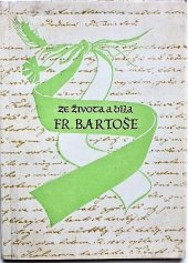kniha Ze života a díla Františka Bartoše Sborník studií, Kraj. museum 1957