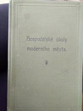 kniha Hospodářské úkoly moderního města, Nákladem Rozhledů (Jos. Pelcla) 1899