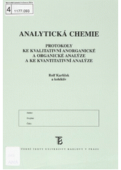 kniha Analytická chemie protokoly ke kvalitativní anorganické a organické analýze a ke kvantitativní analýze, Karolinum  2006