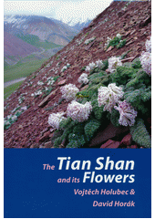 kniha The Tian Shan and its Flowers, Vojtěch Holubec 2018