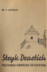 kniha Stryk Drastich kulturní obrázek ze Slezska, Moravské nakladatelství 1935