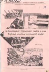 kniha Slévárenské formovací směsi. Část 2, - Pojivové soustavy formovacích směsí, Vysoká škola báňská - Technická univerzita Ostrava 1996